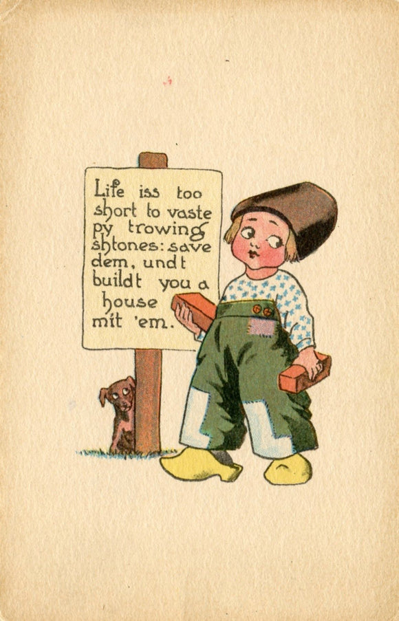 Life iss too sdhort to vaste py trowing shtones: save dem, undt buildt you a house mit 'em - Carey's Emporium