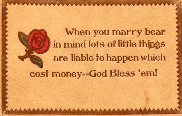 When you marry bear in mind lots of little things are liable to happen which cost money, Leather - Carey's Emporium