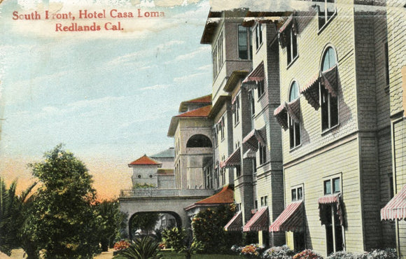 South Front, Hotel Casa Loma, Redlands, CA - Carey's Emporium