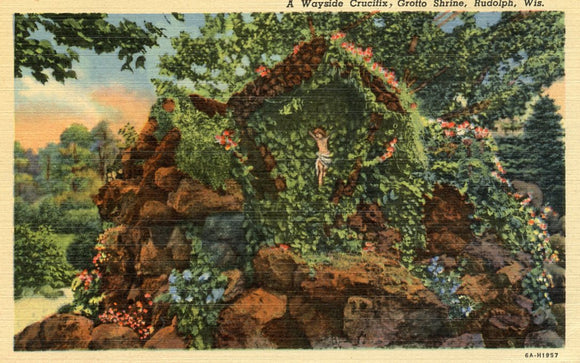 A Wayside Crucifix, Grotto Shrine, Rudolph, WI - Carey's Emporium