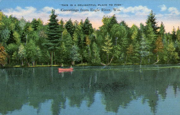 This is a Delightful Place to Fish, Greetings From Eagle River, WI - Carey's Emporium