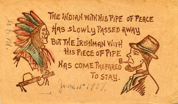 Indian With His Pipe of Peace, Has Slowly Passed Away, But the Irishman with His Piece of Pipe, Has Come Prepared to Stay - Carey's Emporium