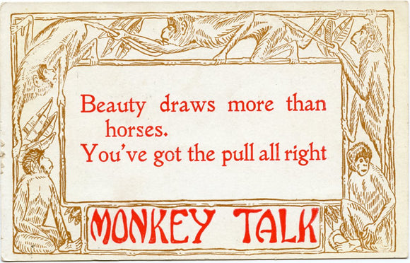 Beauty Draws More than Horses, You've Got the Pull All Right, Monkey Talk - Carey's Emporium