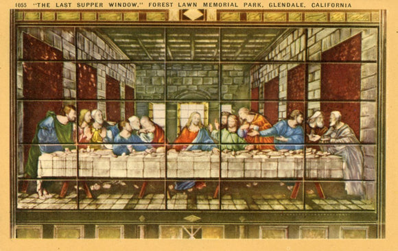 The Last Supper Window, Forest Lawn Memorial Park, Glendale, CA - Carey's Emporium