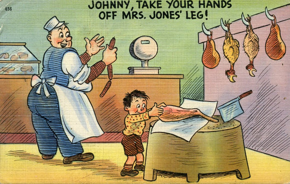 Johnny, Take Your Hands off Mrs. Jones' Leg! - Carey's Emporium