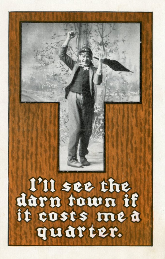 I'll See the Darn Town if it Costs Me a Quarter - Carey's Emporium