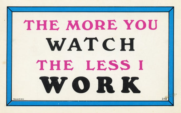 The More You Watch, The Less I Work - Carey's Emporium