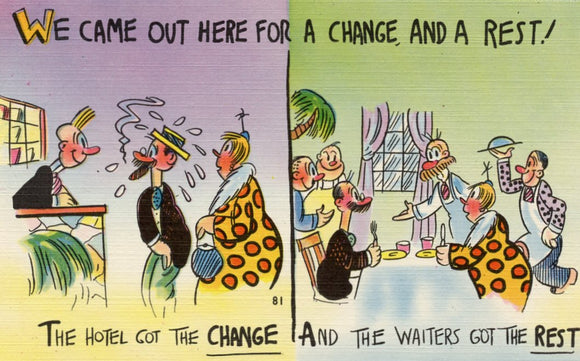 We Came Out Here for a Change and a Rest! - Carey's Emporium