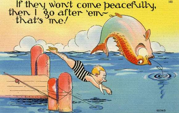 If They Won't Come Peacefully, Then I Go After 'Em, That's Me! - Carey's Emporium