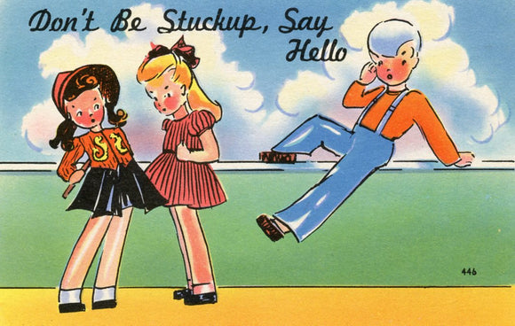 Don't Be Stuckup, Say Hello - Carey's Emporium