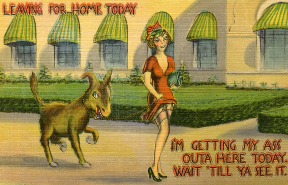 Leaving for Home Today, I'm Getting My Ass Outa Here Today, Wait 'Till Ya See It - Carey's Emporium