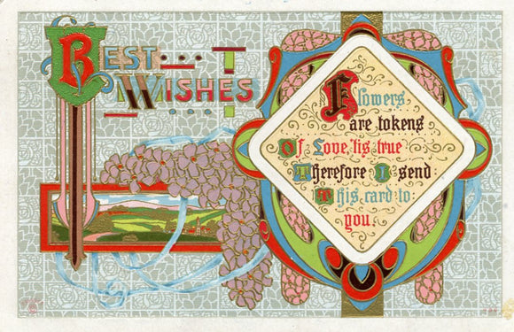 Best Wishes, Flowers are tokens Of Love, 'tis true, Therefore I send This card to you - Carey's Emporium