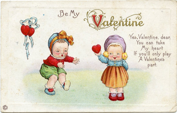 Be My Valentine, Yes, Valentine, dear, You can take My heart If you'll only play A Valentine's part - Carey's Emporium