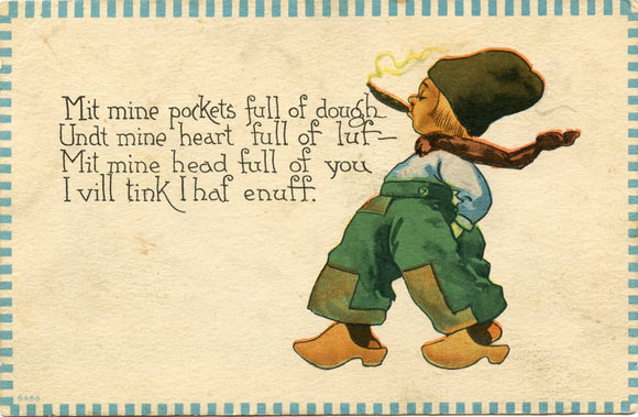 Mit Mine Pockets Full of Dough, Undt Mine Heart Full of Luf, Mit Mine Head Full of You, I Vill Tink I Haf Enuff-Carey's Emporium