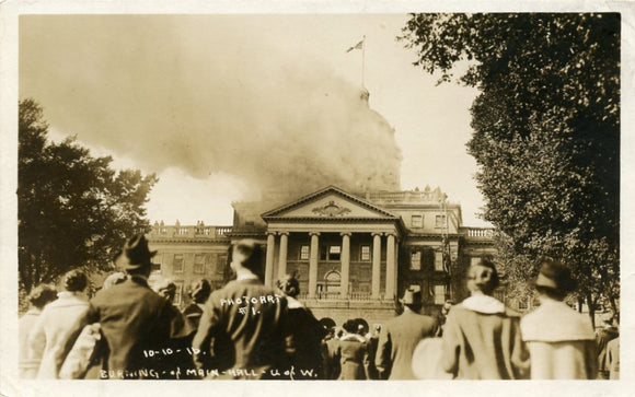 Burning of Main Hall, U. of W., 10-10-16, Madison, WI-Carey's Emporium