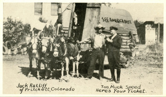 Jack Ratliff, of Pritchett, Colorado, Too Much Speed, Here's Your Ticket-Carey's Emporium