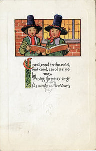 Carol, Carol in the Cold, And Carol, Carol as ye May, We Sing the Merry Song's of Old, As merrily on New Year's Day-Carey's Emporium