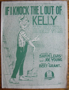 If I Knock the L' Out of Kelly It Would Still Be Kelly to Me, by Sam M. Lewis, Joe Young, and Bert Grant - Carey's Emporium