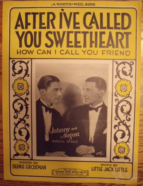 After I've Called You Sweetheart How Can I Call You Friend, by Bernie Grossman and Little Jack Little - Carey's Emporium